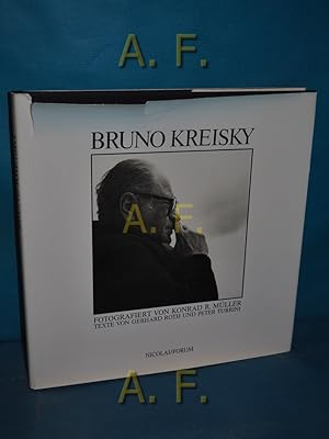 Bild des Verkufers fr Bruno Kreisky. fotogr. von Konrad R. Mller. Texte von Gerhard Roth u. Peter Turrini. [Der Dokumentarteil wurde zsgest. von Wolfgang Petritsch] zum Verkauf von Antiquarische Fundgrube e.U.