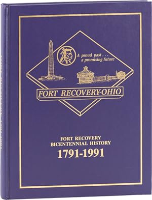 Imagen del vendedor de Fort Recovery, Ohio, 1791-1991: A Collection of Historical Sketches and Family Histories Compiled by Members and Friends of the Bicentennial Committee a la venta por Lorne Bair Rare Books, ABAA