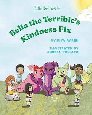 Seller image for Bella the Terrible's Kindness Fix (Paperback) for sale by Grand Eagle Retail