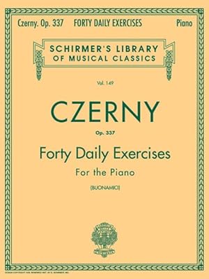 Imagen del vendedor de Czerny Op. 337 40 Daily Exercises : For the Piano with Prescribed Repetitions for Acquiring and Preservin Virtuosity a la venta por GreatBookPrices