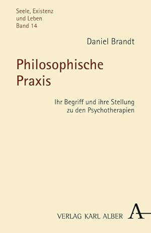 Bild des Verkufers fr Philosophische Praxis: Ihr Begriff und ihre Stellung zu den Psychotherapien (Seele, Existenz und Leben) Ihr Begriff und ihre Stellung zu den Psychotherapien zum Verkauf von Antiquariat Mander Quell