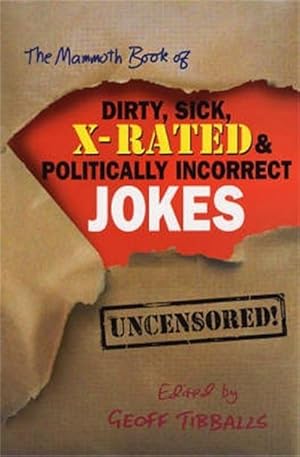 Immagine del venditore per The Mammoth Book of Dirty, Sick, X-Rated and Politically Incorrect Jokes venduto da AHA-BUCH GmbH