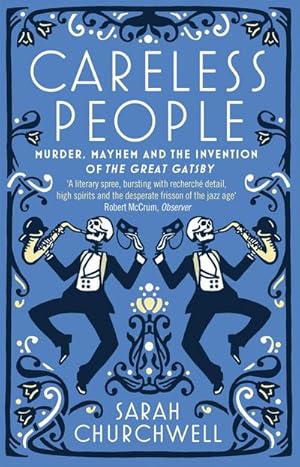 Bild des Verkufers fr Careless People : Murder, Mayhem and the Invention of The Great Gatsby zum Verkauf von AHA-BUCH GmbH