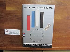 Bild des Verkufers fr Colorless Tsukuru Tazaki and His Years of Pilgrimage: A novel zum Verkauf von Antiquariat im Kaiserviertel | Wimbauer Buchversand