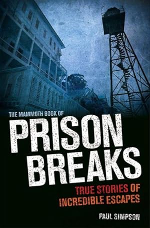 Image du vendeur pour The Mammoth Book of Prison Breaks mis en vente par AHA-BUCH GmbH