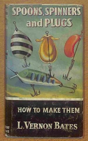 Imagen del vendedor de Spoons, Spinners and Plugs: How to Make Them a la venta por WeBuyBooks
