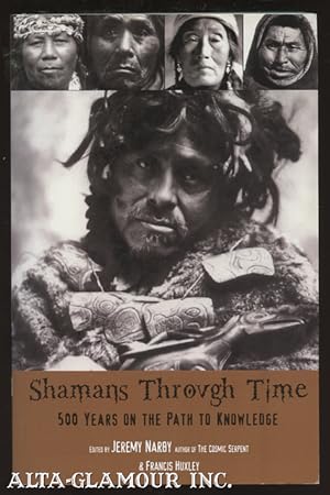 Seller image for SHAMANS THROUGH TIME: 500 Years On The Path To Knowledge for sale by Alta-Glamour Inc.
