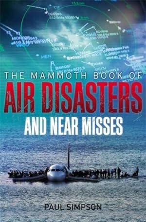 Immagine del venditore per The Mammoth Book of Air Disasters and Near Misses venduto da AHA-BUCH GmbH
