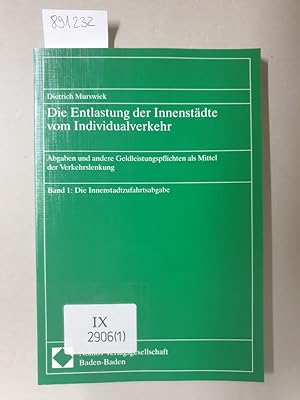 Seller image for Die Entlastung der Innenstdte vom Individualverkehr : Abgaben und andere Geldleistungspflichten als Mittel der Verkehrslenkung. for sale by Versand-Antiquariat Konrad von Agris e.K.