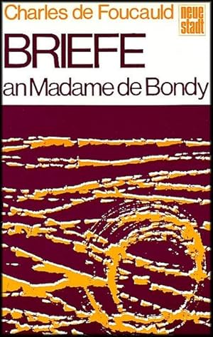Bild des Verkufers fr Briefe an Madame de Bondy: Von La Trappe nach Tamanrasset zum Verkauf von Studibuch