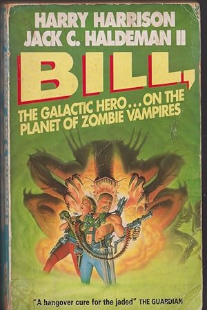 Seller image for Bill, The Galactic Hero On The Planet Of The Zombie Vampires for sale by Caerwen Books