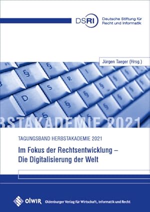 Seller image for Im Fokus der Rechtsentwicklung - Die Digitalisierung der Welt: Tagungsband Herbstakademie 2021 for sale by Studibuch