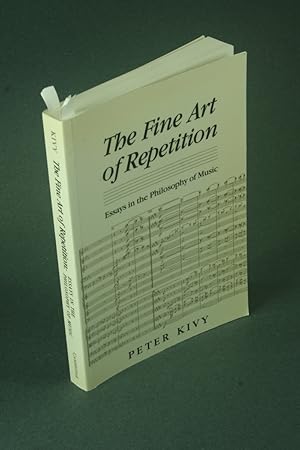 Imagen del vendedor de The fine art of repetition: essays in the philosophy of music - SOME PENCIL MARKINGS. a la venta por Steven Wolfe Books