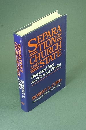 Bild des Verkufers fr Separation of church and state: historical fact and current fiction. Foreword by William F. Buckley, Jr. zum Verkauf von Steven Wolfe Books