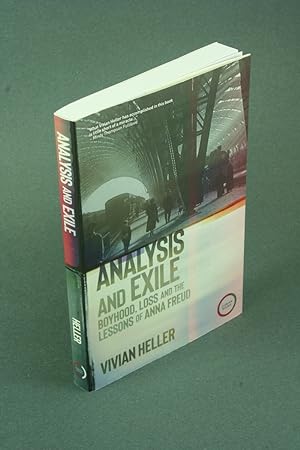 Imagen del vendedor de Analysis and exile: boyhood, loss, and the lessons of Anna Freud. a la venta por Steven Wolfe Books