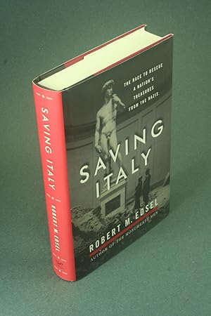 Imagen del vendedor de Saving Italy: the race to rescue a nation's treasures from the Nazis. a la venta por Steven Wolfe Books