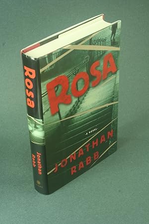 Bild des Verkufers fr Rosa : a Novel. zum Verkauf von Steven Wolfe Books