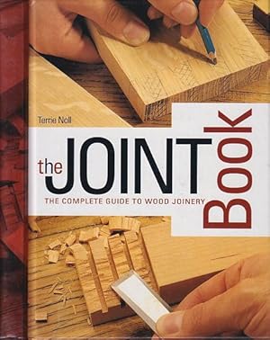 Imagen del vendedor de THE JOINT BOOK - The Complete Guide to Wood Joinery a la venta por Jean-Louis Boglio Maritime Books