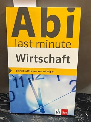 Klett Abi last minute Wirtschaft: Schnell auffrischen, was wichtig ist