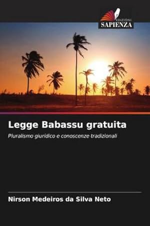 Image du vendeur pour Legge Babassu gratuita : Pluralismo giuridico e conoscenze tradizionali mis en vente par AHA-BUCH GmbH