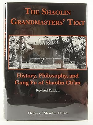 Imagen del vendedor de The Shaolin Grandmasters' Text: History, Philosophy, and Gung Fu of Shaolin Ch'an a la venta por Flamingo Books