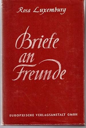 Bild des Verkufers fr Briefe an Freunde, - nach dem von Luise Kautsky fertiggestellten Manuskript. zum Verkauf von nika-books, art & crafts GbR