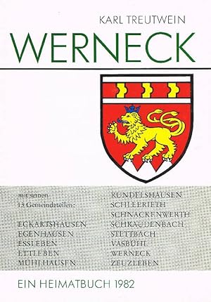 Seller image for Werneck mit seinen 13 Ortsteilen ( Gemeindeteilen ) . Eckartshausen, Egenhausen, Essleben, Mhlhausen, Ettleben, Rundelshausen, Schleerieth, Schnackenwerth, Schraudenbach, Stettbach, Vasbhl, Zeuzleben. Landschaft / Geschichte / Kunst /Kultur. for sale by Antiquariat Lcke, Einzelunternehmung