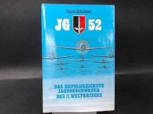 JG 52. Das erfolgreichste Jagdgeschwader des II. Weltkriegs.