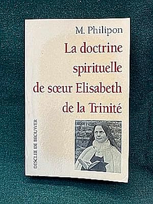 Bild des Verkufers fr La Doctrine spirituelle de soeur lisabeth de la Trinit. Prface du R. P. Garrigou-Lagrange. zum Verkauf von Librairie Pierre BRUNET