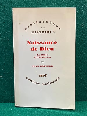 Seller image for Naissance de Dieu. La Bible et l'historien. Coll.  Bibliothque des histoires  for sale by Librairie Pierre BRUNET