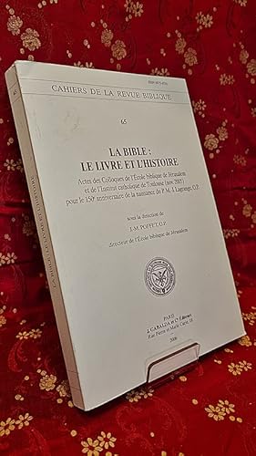 Bild des Verkufers fr La Bible. Le livre et l'histoire. Actes des colloques de l'cole biblique de Jrusalem et de l'Institut catholique de Toulouse (novembre 2005) pour le 150e anniversaire de la naissance du pre M. J. Lagrange. Coll.  Cahiers de la Revue biblique , 65 zum Verkauf von Librairie Pierre BRUNET