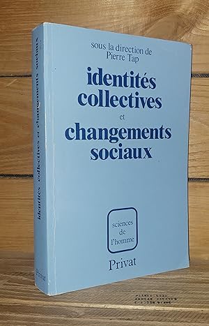 Image du vendeur pour IDENTITES COLLECTIVES ET CHANGEMENTS SOCIAUX : Production et affirmation de l'identit mis en vente par Planet's books