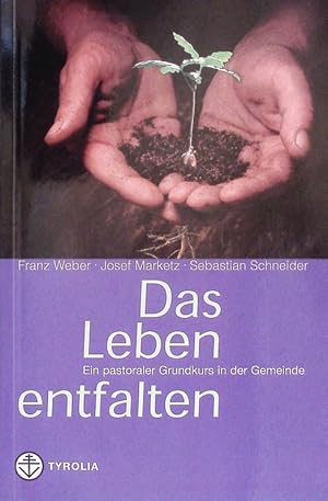 Immagine del venditore per Das Leben entfalten. Ein pastoraler Grundkurs in der Gemeinde. venduto da Antiquariat Bookfarm