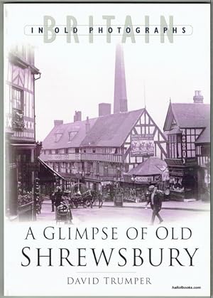 Britain In Old Photographs: A Glimpse Of Old Shrewsbury