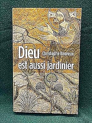 Bild des Verkufers fr Dieu est aussi jardinier. La Cration, une cologie accomplie. zum Verkauf von Librairie Pierre BRUNET