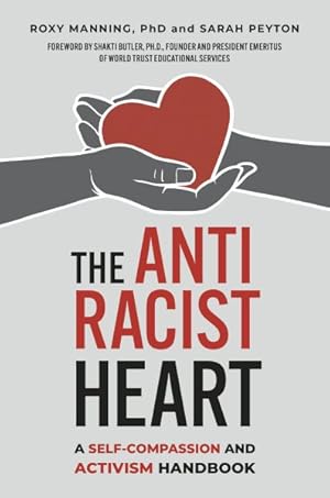 Bild des Verkufers fr Antiracist Heart : A Self-Compassion and Activism Handbook zum Verkauf von GreatBookPrices