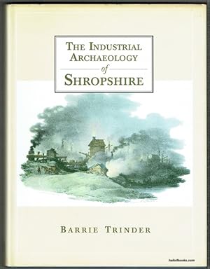 The Industrial Archaeology Of Shropshire