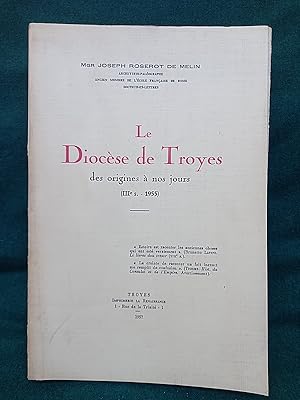 Imagen del vendedor de Le Diocse de Troyes des origines  nos jours (IIIe sicle-1955). a la venta por Librairie Pierre BRUNET