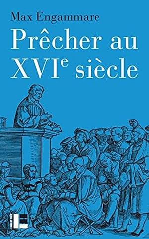 Image du vendeur pour Prcher au XVIe sicle. La force du sermon rform en Suisse (1520-1550). mis en vente par Librairie Pierre BRUNET