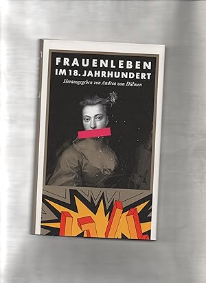 Seller image for Frauenleben im 18. Jahrhundert. hrsg. von Andrea van Dlmen for sale by Kunsthandlung Rainer Kirchner