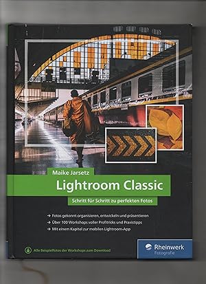 Lightroom Classic : Schritt für Schritt zu perfekten Fotos. Rheinwerk Fotografie