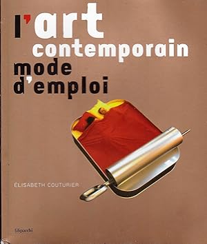 L'art contemporain: Mode d'emploi