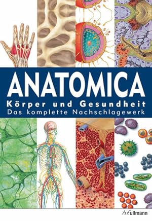 Bild des Verkufers fr Anatomica: Krper und Gesundheit - Das komplette Nachschlagewerk Krper und Gesundheit - Das komplette Nachschlagewerk zum Verkauf von diakonia secondhand