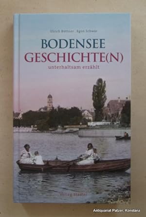 Seller image for Bodenseegeschichte(n) unterhaltsam erzhlt. Konstanz, Stadler, 2018. Mit zahlreichen Abbildungen. 228 S. Farbiger Or.-Pp. (ISBN 9783797705877). for sale by Jrgen Patzer