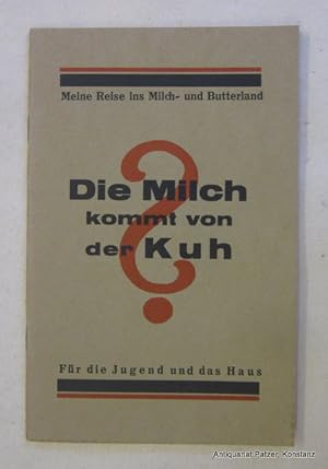 Imagen del vendedor de Die Milch kommt von der Kuh? Meine Reise ins Milch- und Butterland. Eine frhliche, aber auc ernste Schrift im Interesse der Volksgesundheit und der Volkswohlfahrt. Bblingen, Schlecht, 1928. Mit Tabellen. 42 S. Typographisch gestalteter Or.-Kart. - Gutes Exemplar. a la venta por Jrgen Patzer