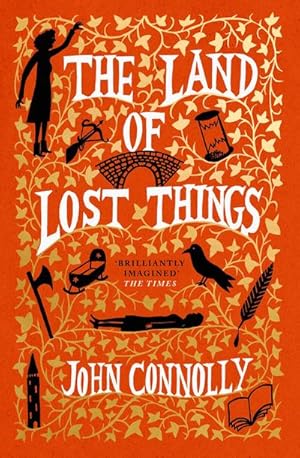 Bild des Verkufers fr The Land of Lost Things : the Top Ten Bestseller and highly anticipated follow up to The Book of Lost Things zum Verkauf von AHA-BUCH GmbH