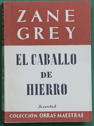Imagen del vendedor de El caballo de hierro novela a la venta por Librera Alonso Quijano