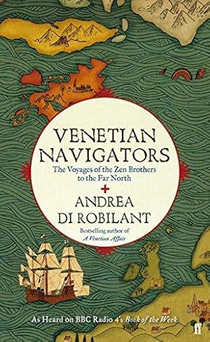 Imagen del vendedor de Venetian Navigators: The Voyages of the Zen Brothers to the Far North a la venta por WeBuyBooks