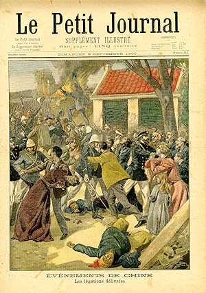 "LE PETIT JOURNAL N°512 du 9/9/1900" ÉVÉNEMENTS DE CHINE : Les légations délivrées / A L'EXPOSITI...