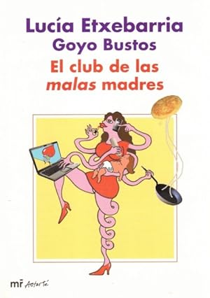 Imagen del vendedor de EL CLUB DE LAS MALAS MADRES a la venta por Librera Vobiscum